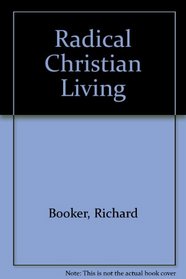 Radical Christian Living