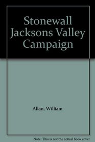 Stonewall Jacksons Valley Campaign