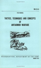 U.S. Army Tactics, Techniques and Concepts of Antiarmor Warfare