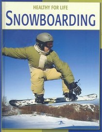 Snowboarding (Healthy for Life)