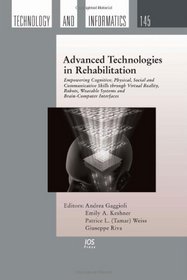 Advanced Technologies in Rehabilitation:  Empowering Cognitive, Physical, Social and Communicative Skills through Virtual Reality, Robots, Wearable Systems ... Studies in Health Technology and Informatics