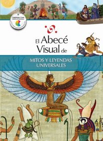 El abec visual de mitos y leyendas universales (Coleccin Abec Visual) (Abece Visual) (Spanish Edition)