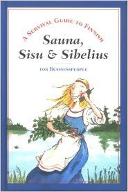 Sauna, Sisu & Sibelius: A Survival Guide to Finnish for Business People