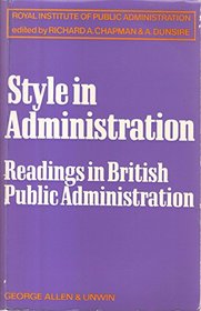 Style in administration: readings in British public administration;