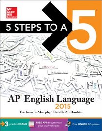 5 Steps to a 5 AP English Language, 2015 Edition (5 Steps to a 5 on the Advanced Placement Examinations Series)