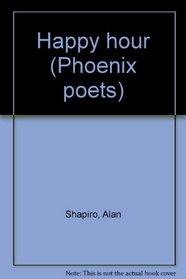 Happy Hour (Phoenix Poets (Hardcover))