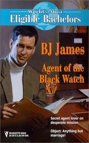 Agent Of The Black Watch (Black Watch, No 6) (The World's Most Eligible Bachelors, Bk 11)