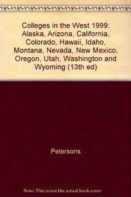 Peterson's 1999 Colleges in the West (13th ed)