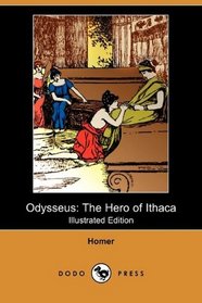 Odysseus: The Hero of Ithaca (Illustrated Edition) (Dodo Press)