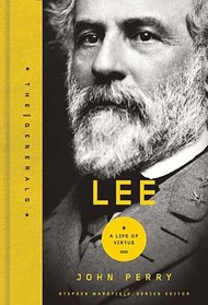 Lee: A Life of Virtue (The Generals)