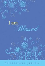 Reflections:  I Am Blessed