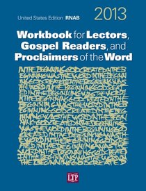 Workbook for Lectors, Gospel Readers, and Proclaimers of the Word  2013 USA