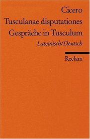 Tusculanae disputationes / Gesprche in Tusculum. Lateinisch / deutsch (Lernmaterialien)