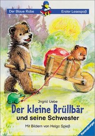 Der kleine Brllbr und seine Schwester. ( Ab 6 J.).
