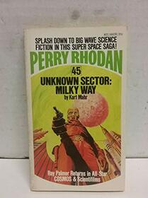 Perry Rhodan 45: Unknown Sector-Milky Way