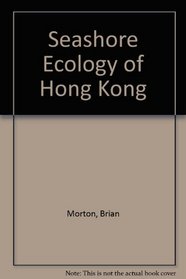 Seashore Ecology of Hong Kong