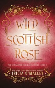 Wild Scottish Rose: A fun opposites attract magical romance (The Enchanted Highlands)