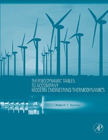 Thermodynamic Tables to Accompany Modern Engineering Thermodynamics