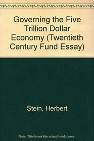 Governing the $5 Trillion Economy: A Twentieth Century Fund Essay