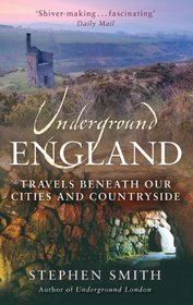 Underground England: Travels Beneath Our Cities and Countryside
