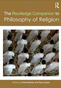 Routledge Companion to Philosophy of Religion (Routledge Philosophy Companions)