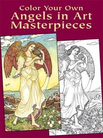 Color Your Own Angels in Art Masterpieces (Dover Pictorial Archives)