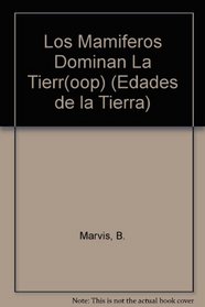 Los Mamiferos Dominan LA Tierra (Edades de la Tierra)