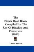 The Bicycle Road Book: Compiled For The Use Of Bicyclists And Pedestrians (1880)
