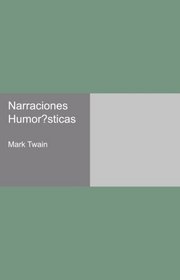 Narraciones Humor?sticas (Spanish Edition)