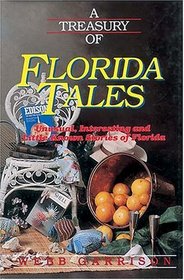A Treasury of Florida Tales: Unusual, Interesting, and Little-Known Stories of Florida (Stately Tales)