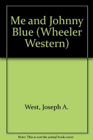 Me and Johnny Blue (Wheeler Large Print Book Series)