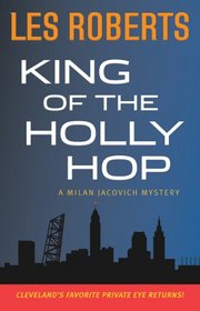 King of the Holly Hop: A Milan Jacovich Mystery