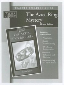 Aztec Ring Mystery Teacher Resource Guide (Walker High Mysteries)