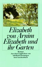 Elizabeth und ihr Garten. Grodruck. Roman.