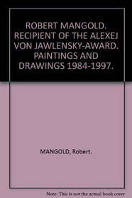 Robert Mangold: Trager des Alexej von Jawlensky-Preises : Gemalde und Zeichnungen 1984-1997 = recipient of the Alexej von Jawlensky-Award : paintings and drawings 1984-1997 (German Edition)