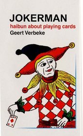 JOKERMAN Haibun About Playing Cards