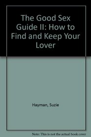 Good Sex Guide How to Find and Your Lo