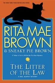 The Litter of the Law (Mrs Murphy, Bk 22)