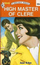 High Master of Clere (Harlequin Romance, No 1048)