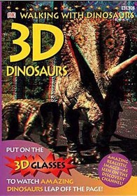 3-D Dinosaurs: Walking with Dinosaurs with Other (DK Walking with Dinosaurs)
