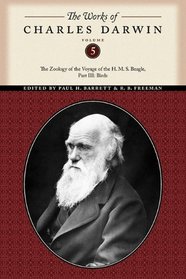 The Works of Charles Darwin, Volume 5: The Zoology of the Voyage of the H. M. S. Beagle, Part III: Birds