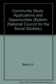 Community Study: Applications and Opportunities (Bulletin (National Council for the Social Studies))