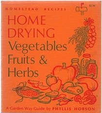 Drying Vegetables, Fruits and Herbs (Hobson, Phyllis. Country Kitchen Library.)