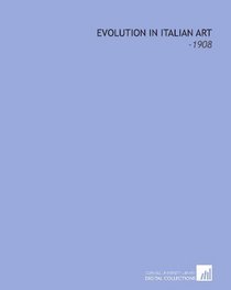 Evolution in Italian Art: -1908