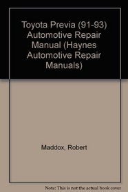 Toyota Previa Automotive Repair Manual/1991 Through 1993 (Hayne's Automotive Repair Manual)