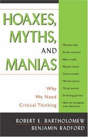 Hoaxes, Myths, and Manias: Why We Need Critical Thinking