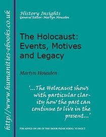Holocaust, The: Events, Motives and Legacy (Humanities Insights)
