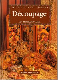 Decoupage: An Illustrated Guide (Milner craft series)