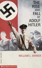 The Rise and Fall of Adolf Hitler