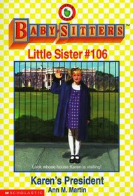 Karen's President (Baby-Sitters Little Sister, Bk 106)